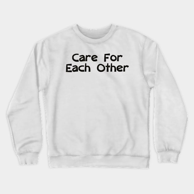 Care For Each Other 00001 Crewneck Sweatshirt by Herbie, Angel and Raccoon